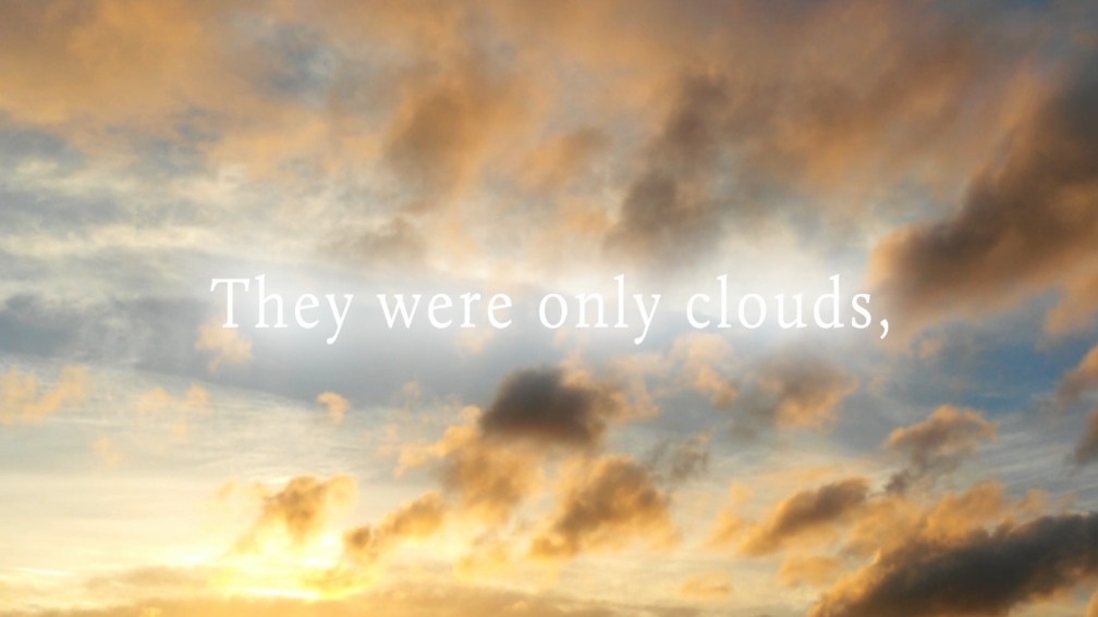 They were only clouds...